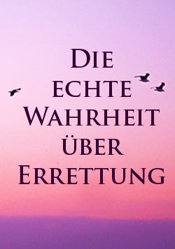 Die echte Wahrheit über Errettung